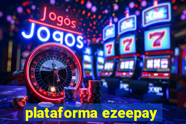 plataforma ezeepay